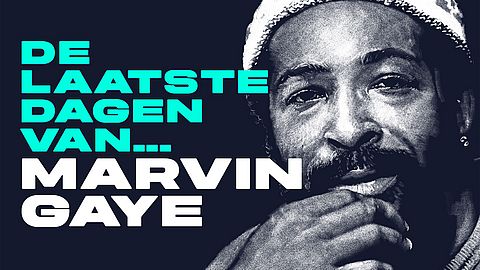 De Laatste Dagen Van… Marvin Gaye